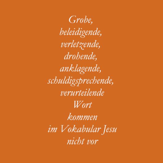So hat Jesus nicht gesprochen